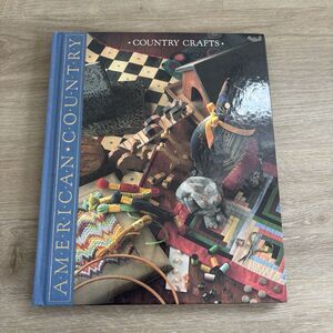 Time Life American Country:Country Crafts Book Sewing Woodworking Patterns Quilt